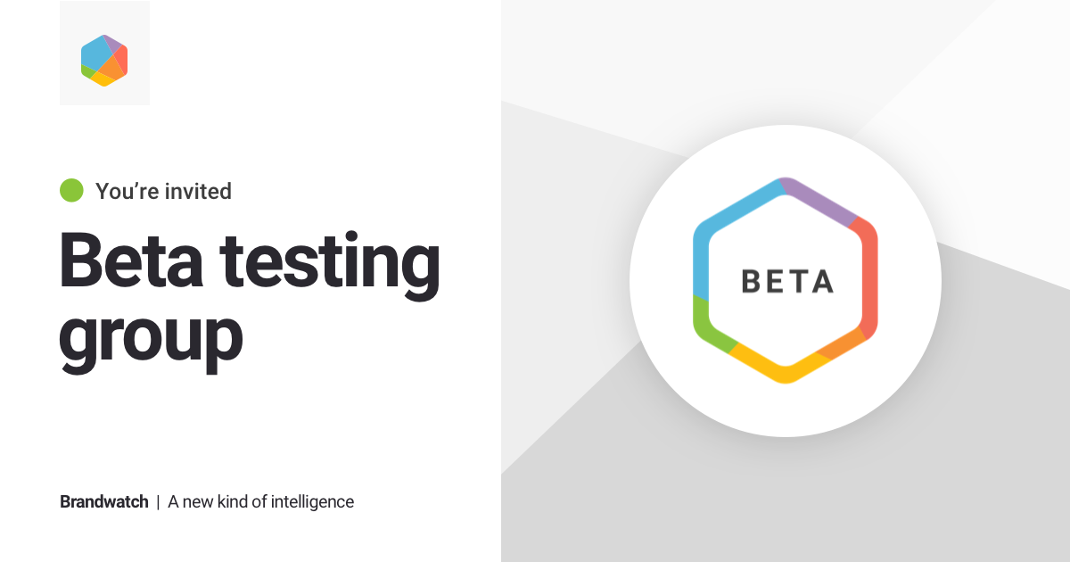 Calling All Brandwatch Customers: Want to Try the Latest Product Features Before Anyone Else?