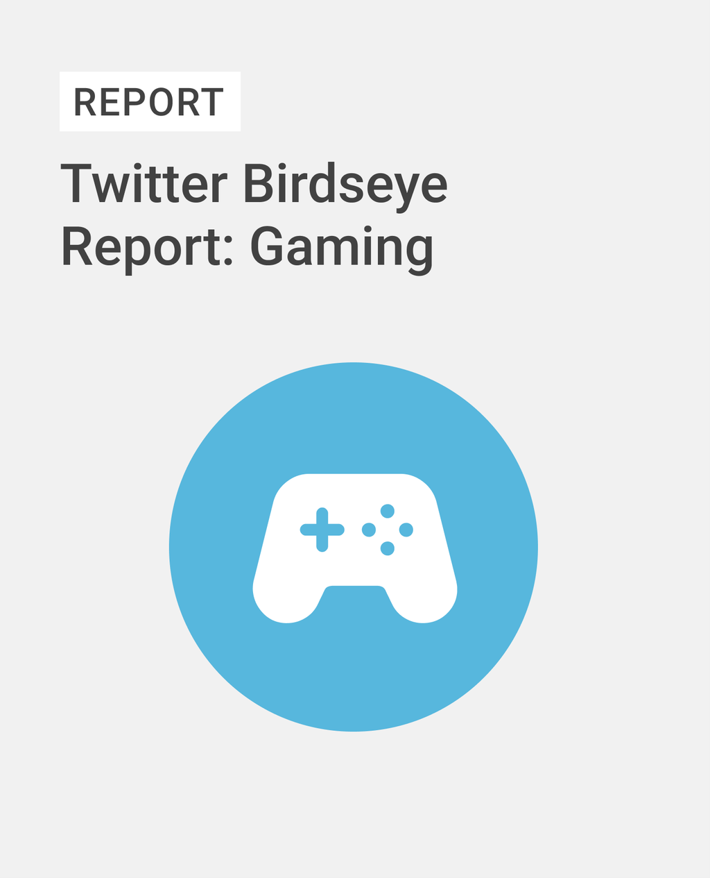 Twitter Birdseye Report: Gaming