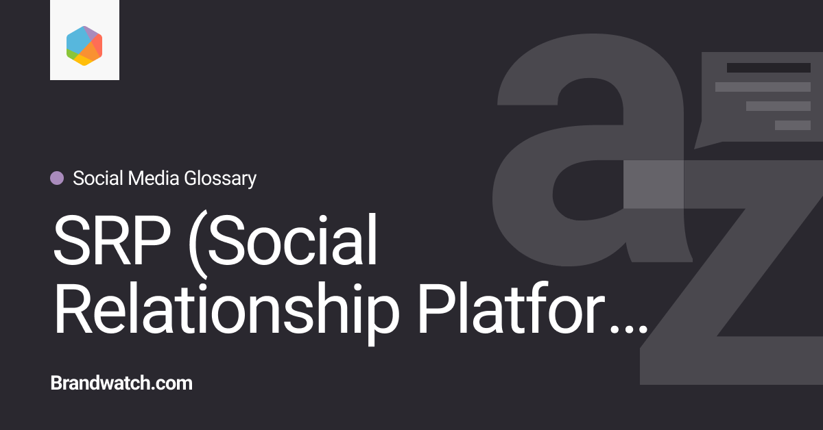 What is an SRP? | Brandwatch Social Media Glossary