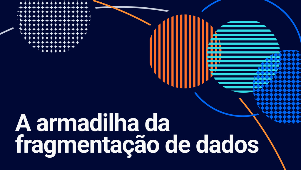 Armadilha da fragmentação dos dados